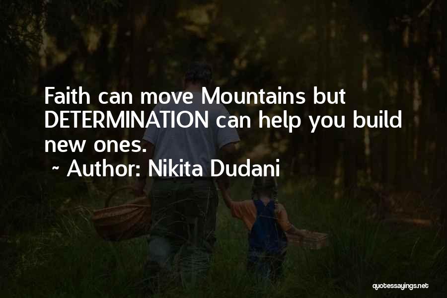 Can Move Mountains Quotes By Nikita Dudani