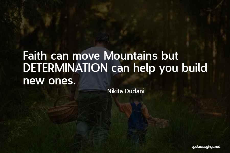 Can Move Mountains Quotes By Nikita Dudani