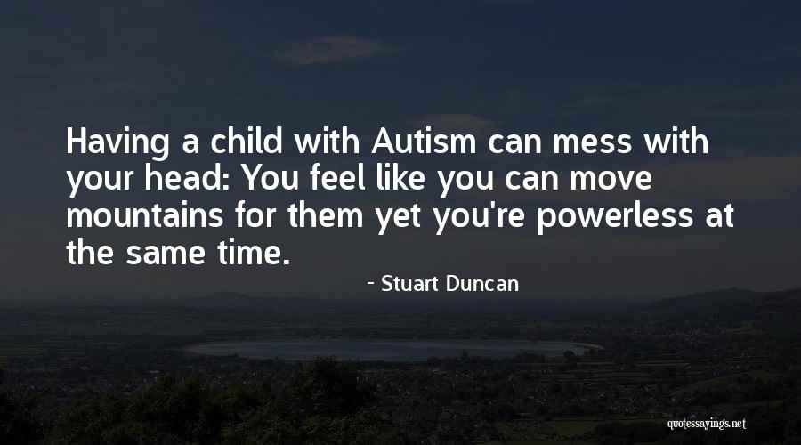 Can Move Mountains Quotes By Stuart Duncan Can Move Mountains Quotes By Stuart Duncan