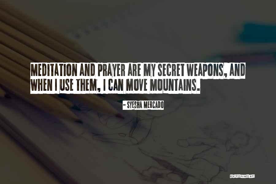 Can Move Mountains Quotes By Syesha Mercado Can Move Mountains Quotes By Syesha Mercado