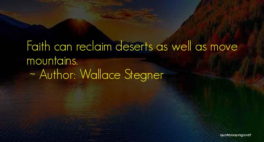 Can Move Mountains Quotes By Wallace Stegner