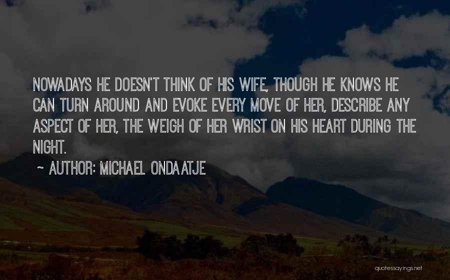 Can Move On Quotes By Michael Ondaatje