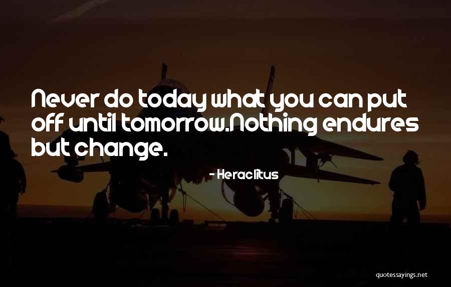Can Never Change Quotes By Heraclitus Can Never Change Quotes By Heraclitus