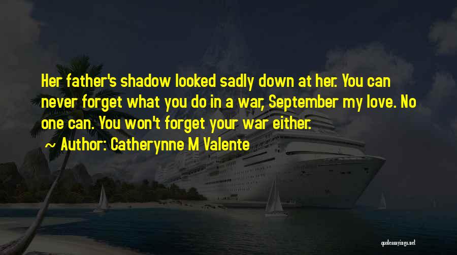 Can Never Forget You Quotes By Catherynne M Valente