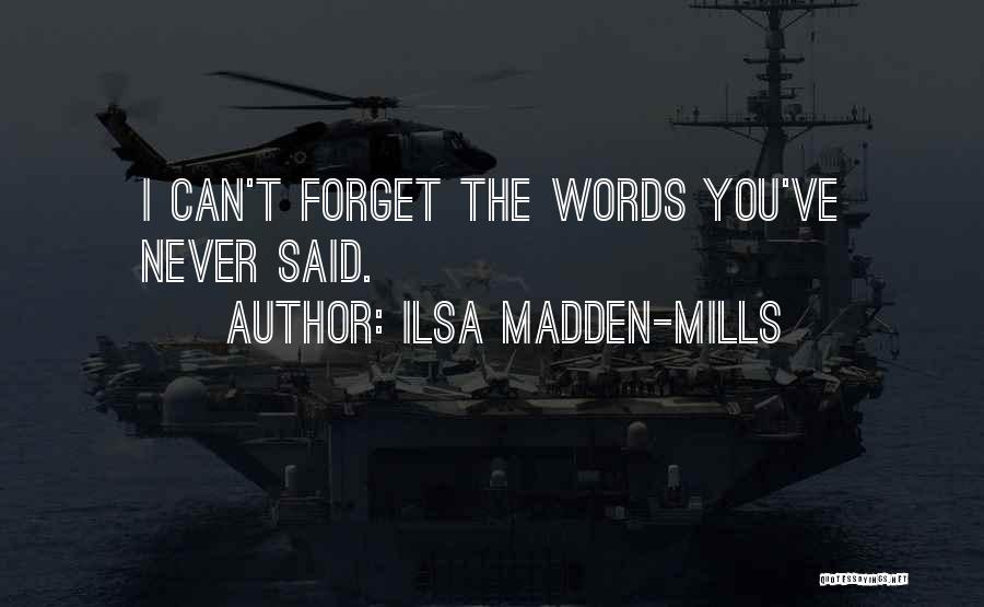 Can Never Forget You Quotes By Ilsa Madden-Mills