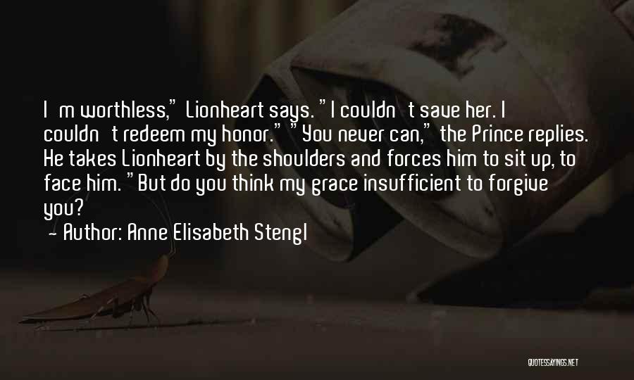 Can Never Forgive Quotes By Anne Elisabeth Stengl