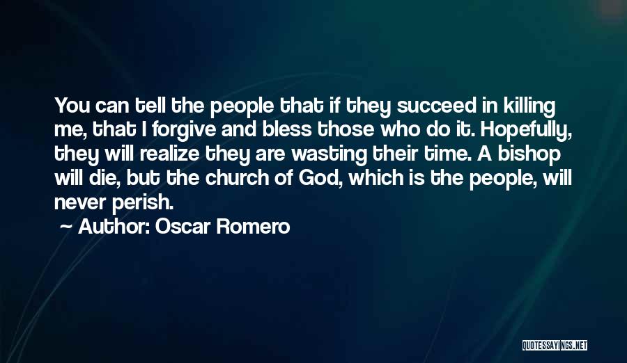 Can Never Forgive Quotes By Oscar Romero