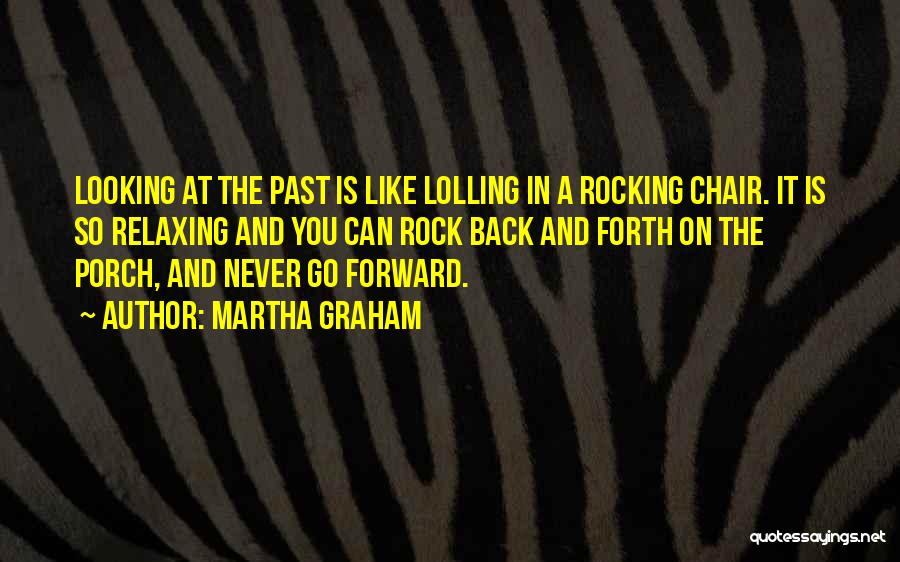 Can Never Go Back Quotes By Martha Graham