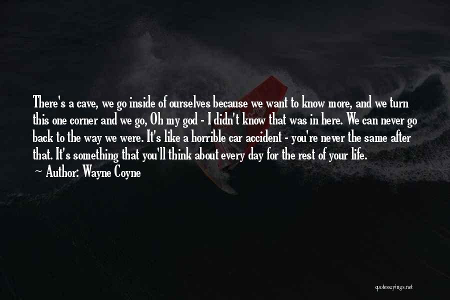 Can Never Go Back Quotes By Wayne Coyne