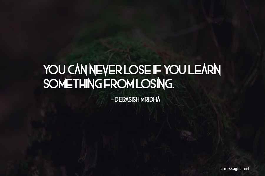 Can Never Lose Something Quotes By Debasish Mridha Can Never Lose Something Quotes By Debasish Mridha