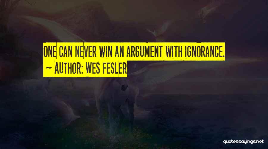 Can Never Win Quotes By Wes Fesler