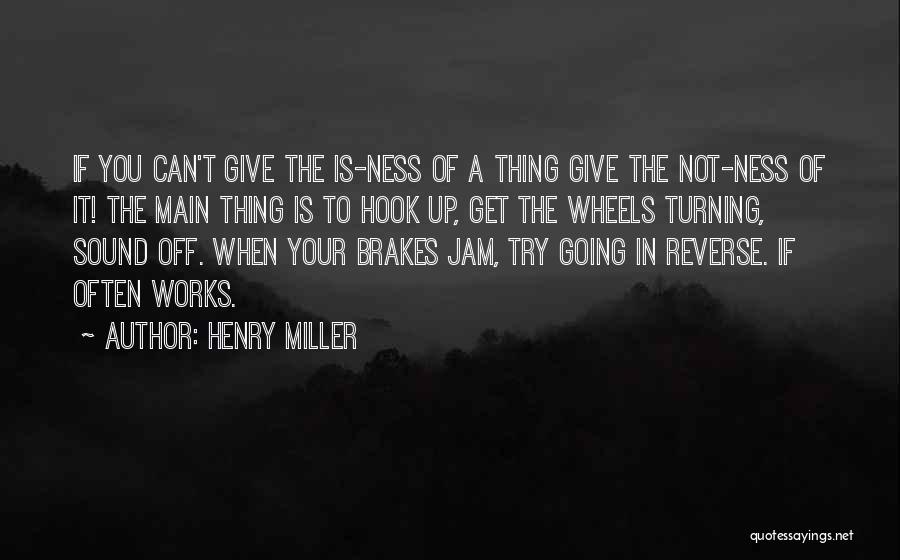 Can Not Give Up Quotes By Henry Miller