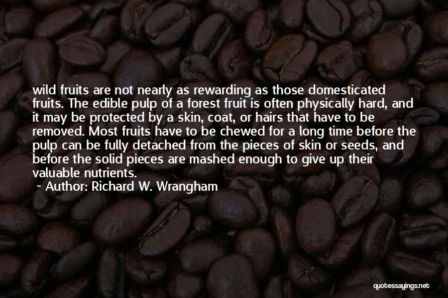 Can Not Give Up Quotes By Richard W. Wrangham