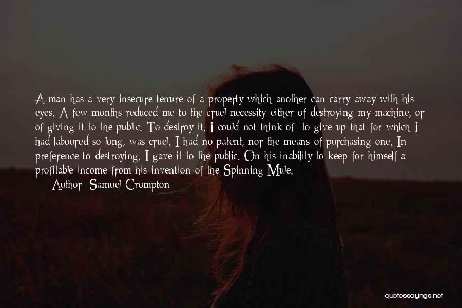 Can Not Give Up Quotes By Samuel Crompton