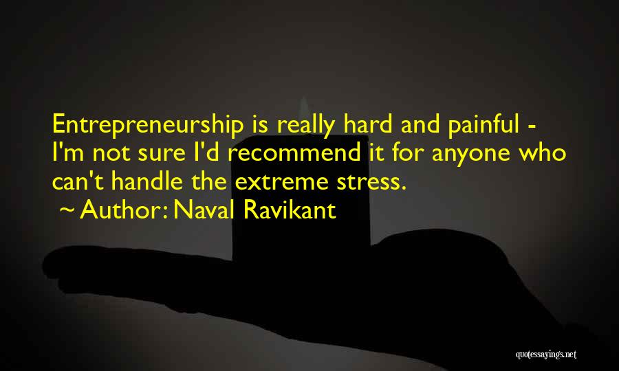 Can Not Handle Quotes By Naval Ravikant