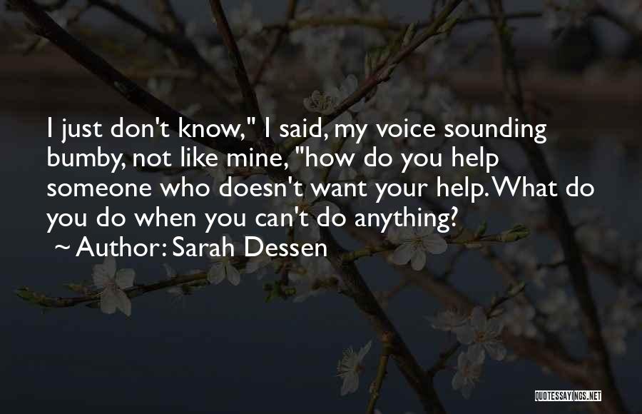 Can Not Help Quotes By Sarah Dessen