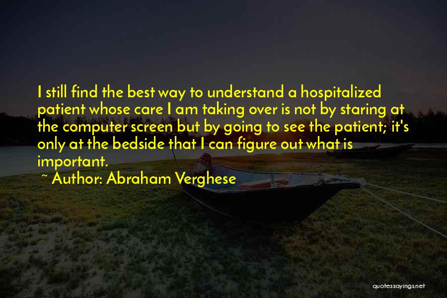 Can Not Understand Quotes By Abraham Verghese