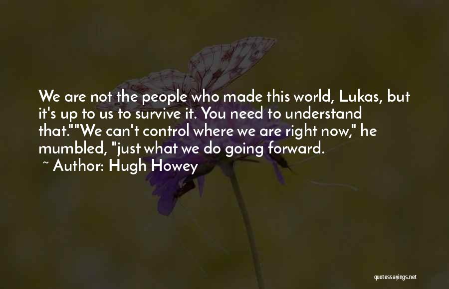 Can Not Understand Quotes By Hugh Howey