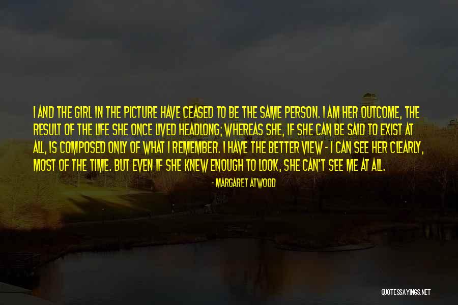 Can Only Be Me Quotes By Margaret Atwood Can Only Be Me Quotes By Margaret Atwood