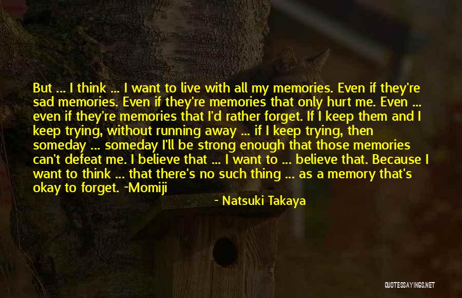Can Only Be Me Quotes By Natsuki Takaya Can Only Be Me Quotes By Natsuki Takaya