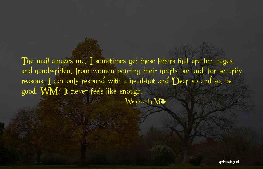 Can Only Be Me Quotes By Wentworth Miller Can Only Be Me Quotes By Wentworth Miller