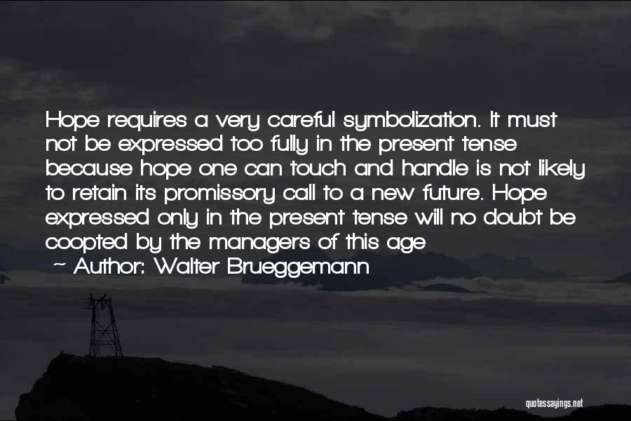 Can Only Hope Quotes By Walter Brueggemann