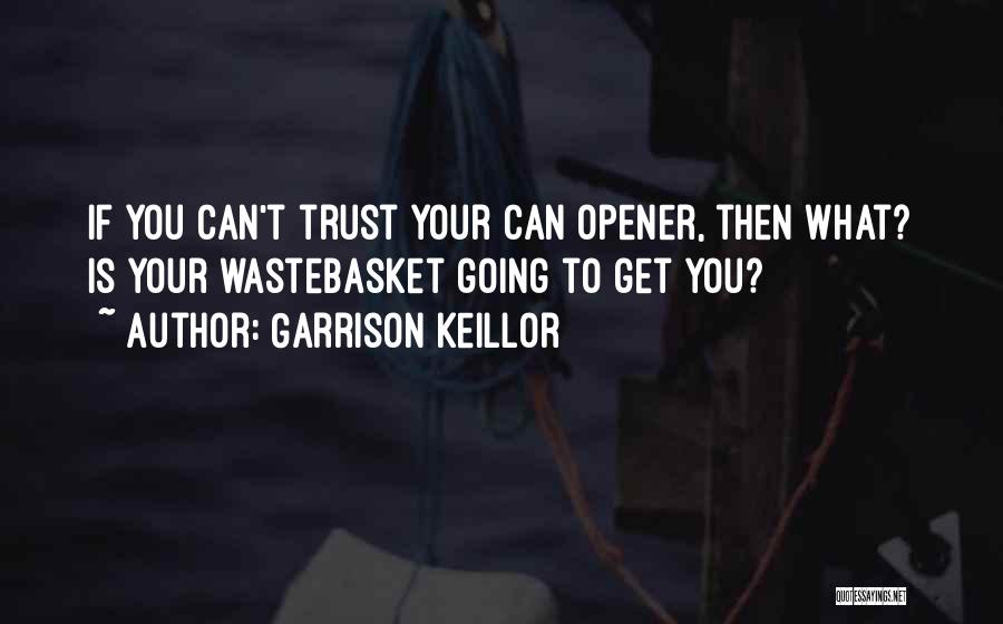 Can Opener Quotes By Garrison Keillor