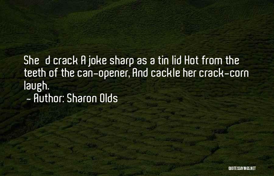 Can Opener Quotes By Sharon Olds