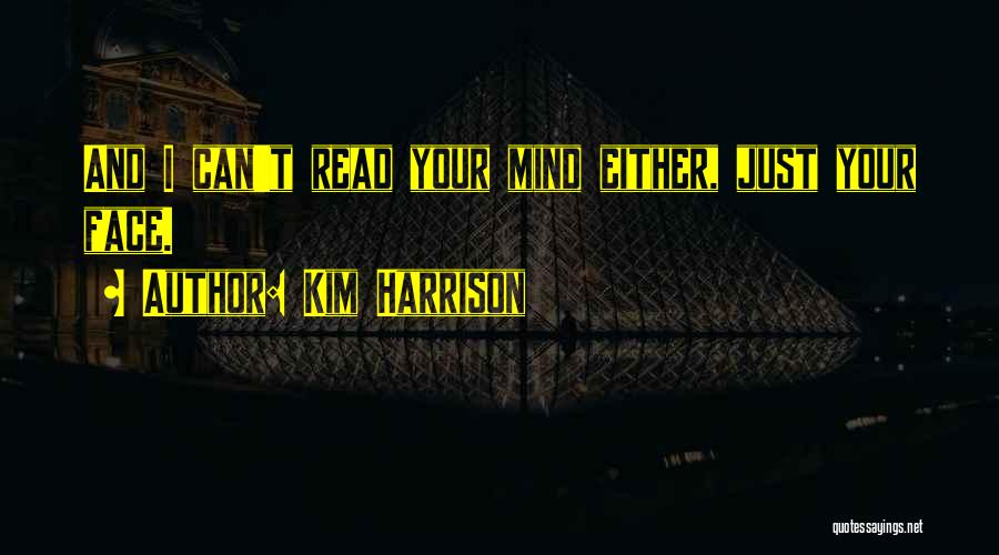 Can Read Your Mind Quotes By Kim Harrison