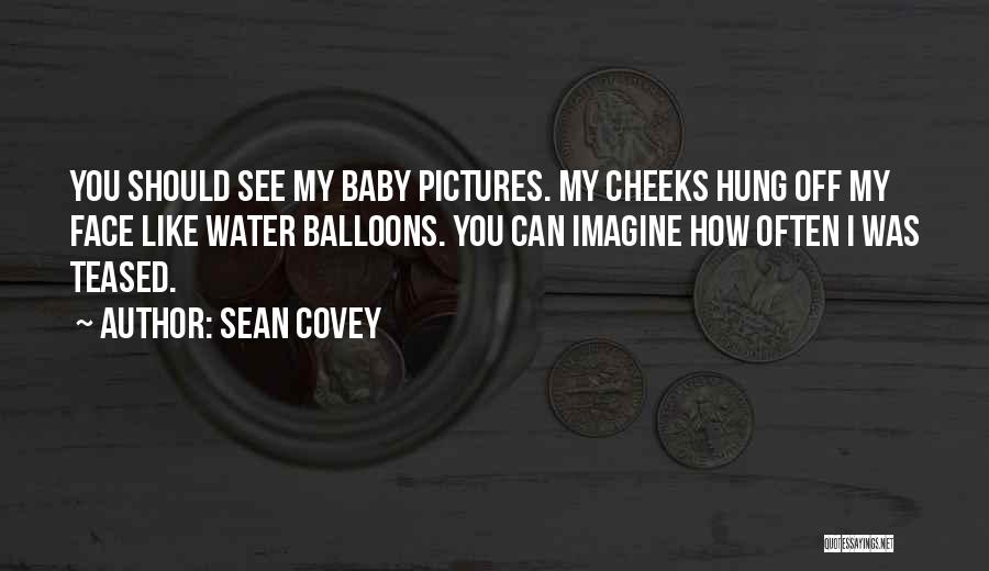 Can See My Face Quotes By Sean Covey
