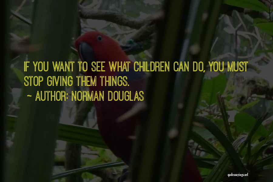 Can See Quotes By Norman Douglas