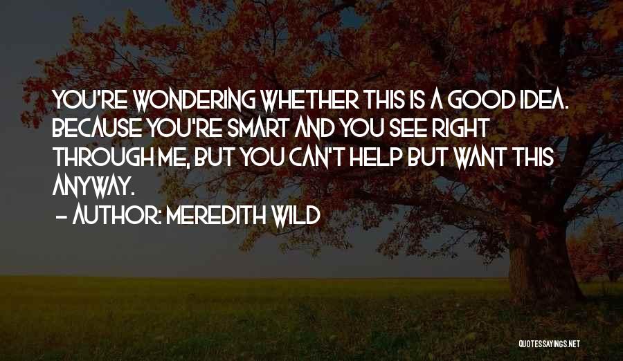 Can See Right Through Quotes By Meredith Wild