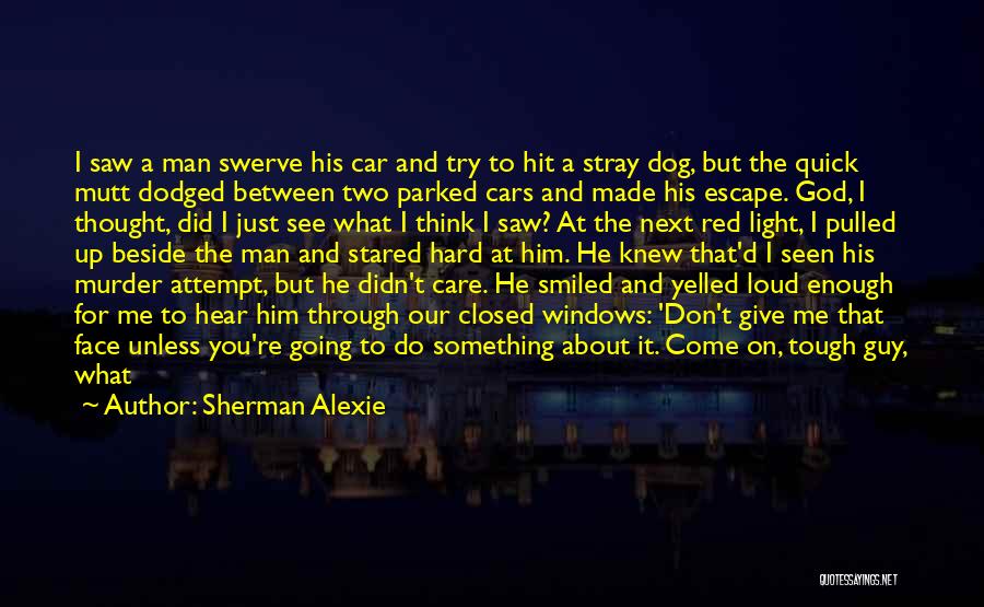 Can See Right Through Quotes By Sherman Alexie