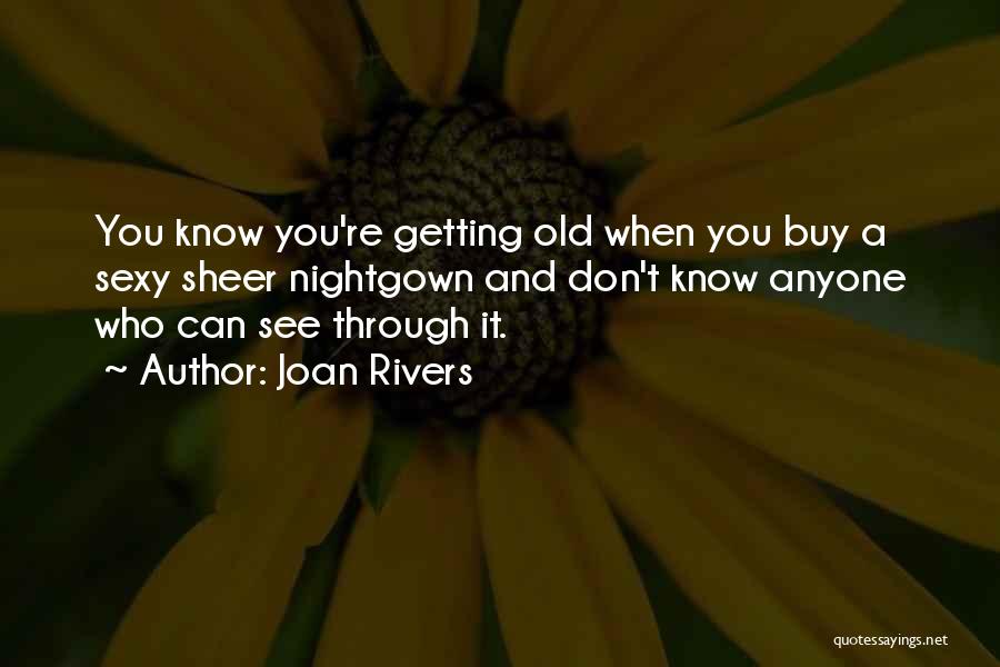 Can See Through You Quotes By Joan Rivers