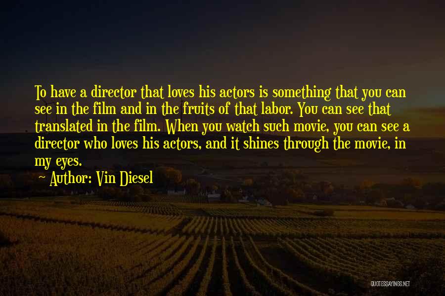 Can See Through You Quotes By Vin Diesel