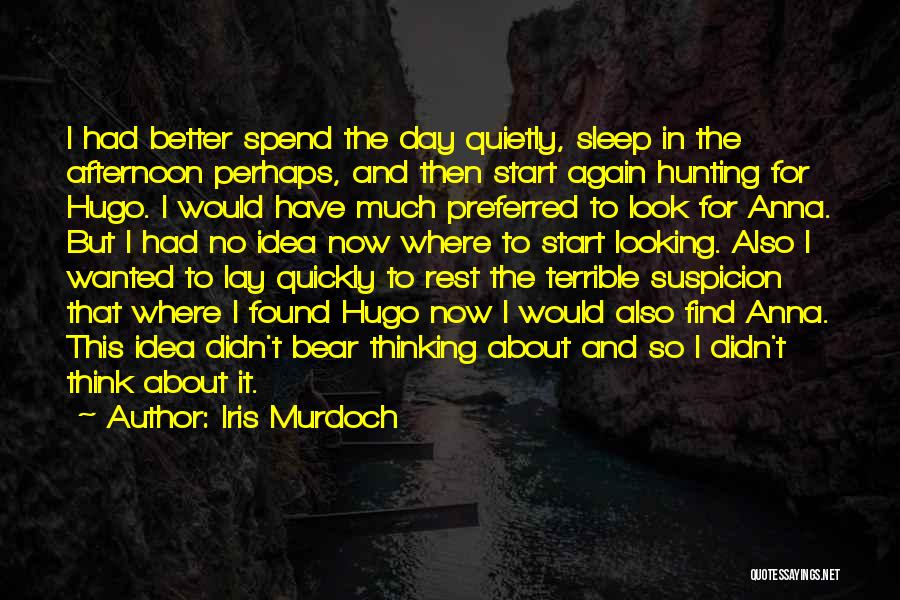 Can Sleep Thinking About You Quotes By Iris Murdoch