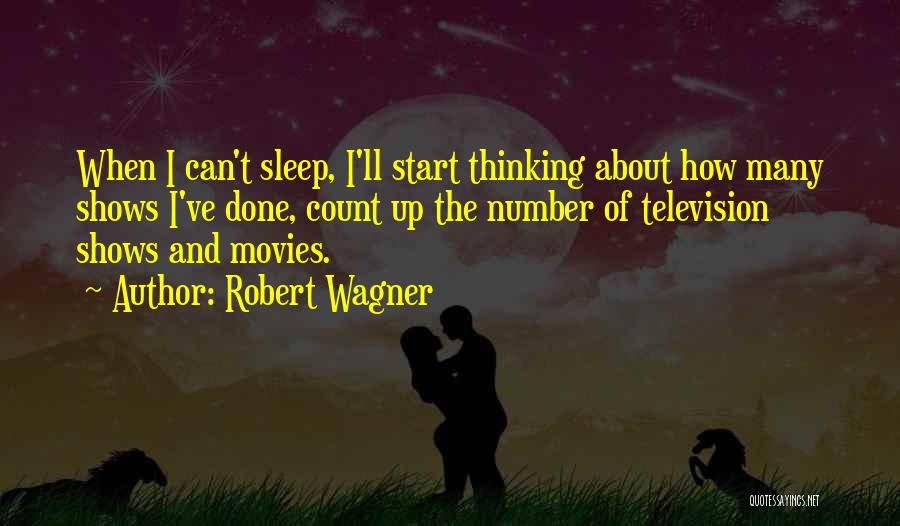 Can Sleep Thinking About You Quotes By Robert Wagner