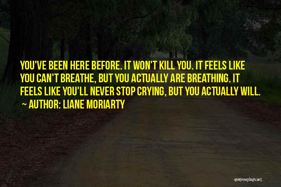 Can Stop Crying Quotes By Liane Moriarty