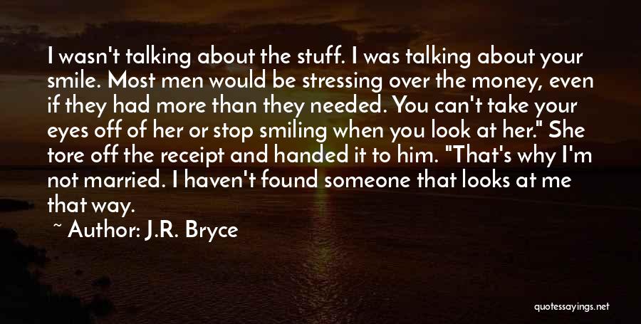 Can Stop Smiling Quotes By J.R. Bryce