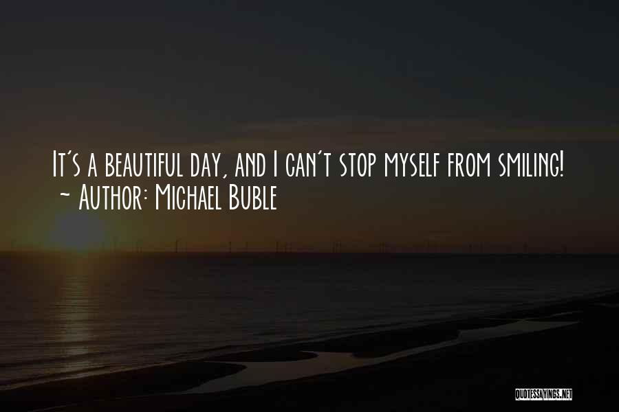 Can Stop Smiling Quotes By Michael Buble