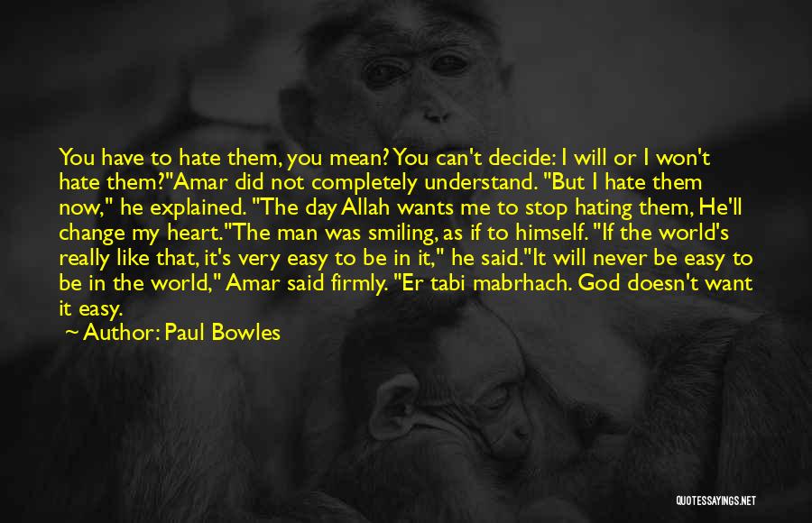 Can Stop Smiling Quotes By Paul Bowles