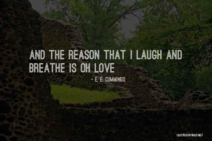 Can T Breathe For Laughing Quotes By E. E. Cummings Can T Breathe For Laughing Quotes By E. E. Cummings