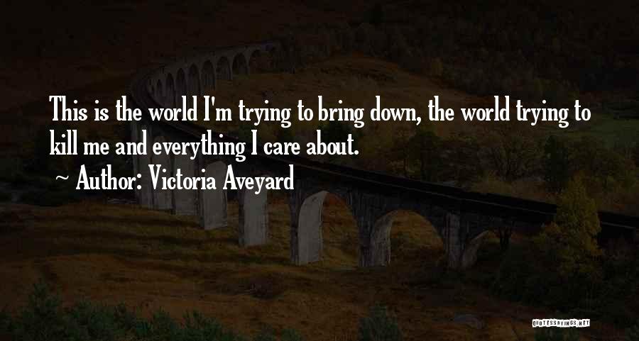 Can T Bring Me Down Quotes By Victoria Aveyard