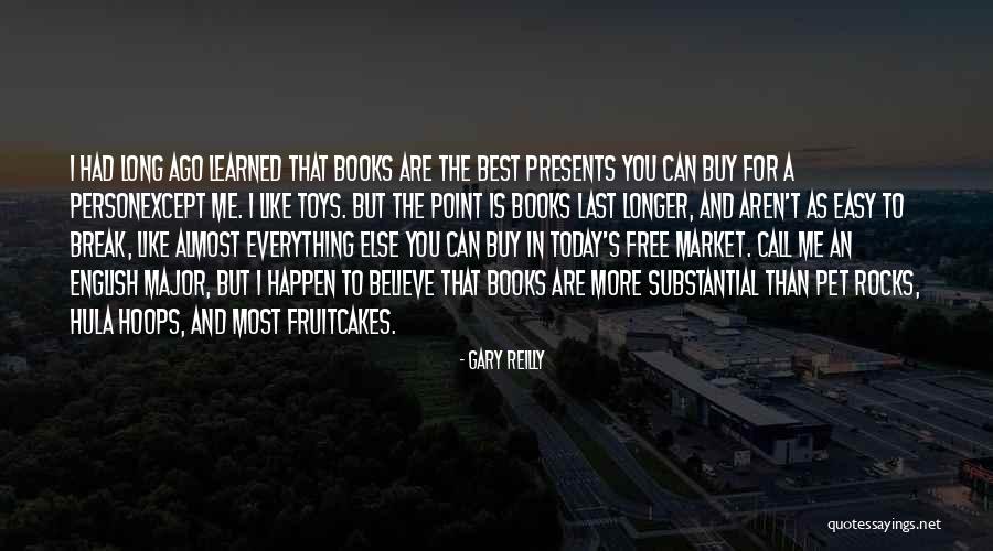 Can T Buy Everything Quotes By Gary Reilly Can T Buy Everything Quotes By Gary Reilly