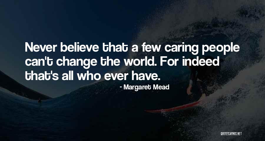 Can T Change Quotes By Margaret Mead Can T Change Quotes By Margaret Mead