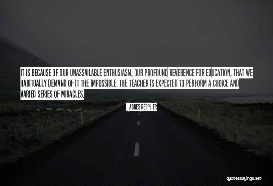 Can T Perform Miracles Quotes By Agnes Repplier Can T Perform Miracles Quotes By Agnes Repplier