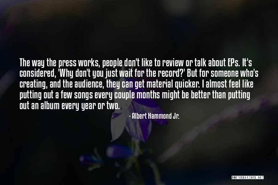 Can T Wait Quotes By Albert Hammond Jr. Can T Wait Quotes By Albert Hammond Jr.