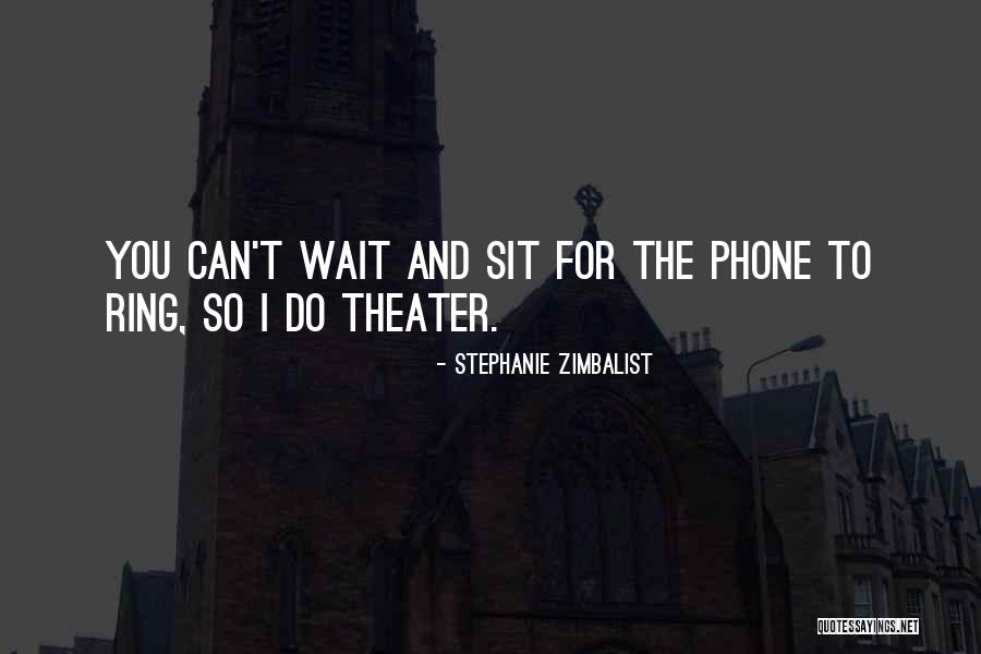 Can T Wait Quotes By Stephanie Zimbalist