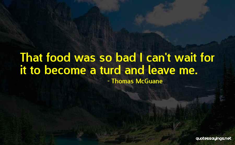 Can T Wait Quotes By Thomas McGuane Can T Wait Quotes By Thomas McGuane