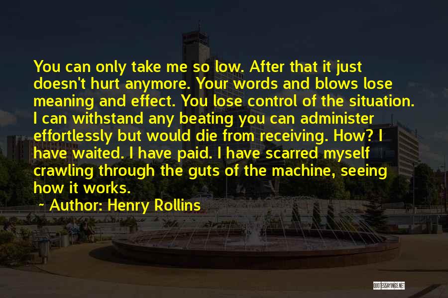 Can Take Anymore Quotes By Henry Rollins